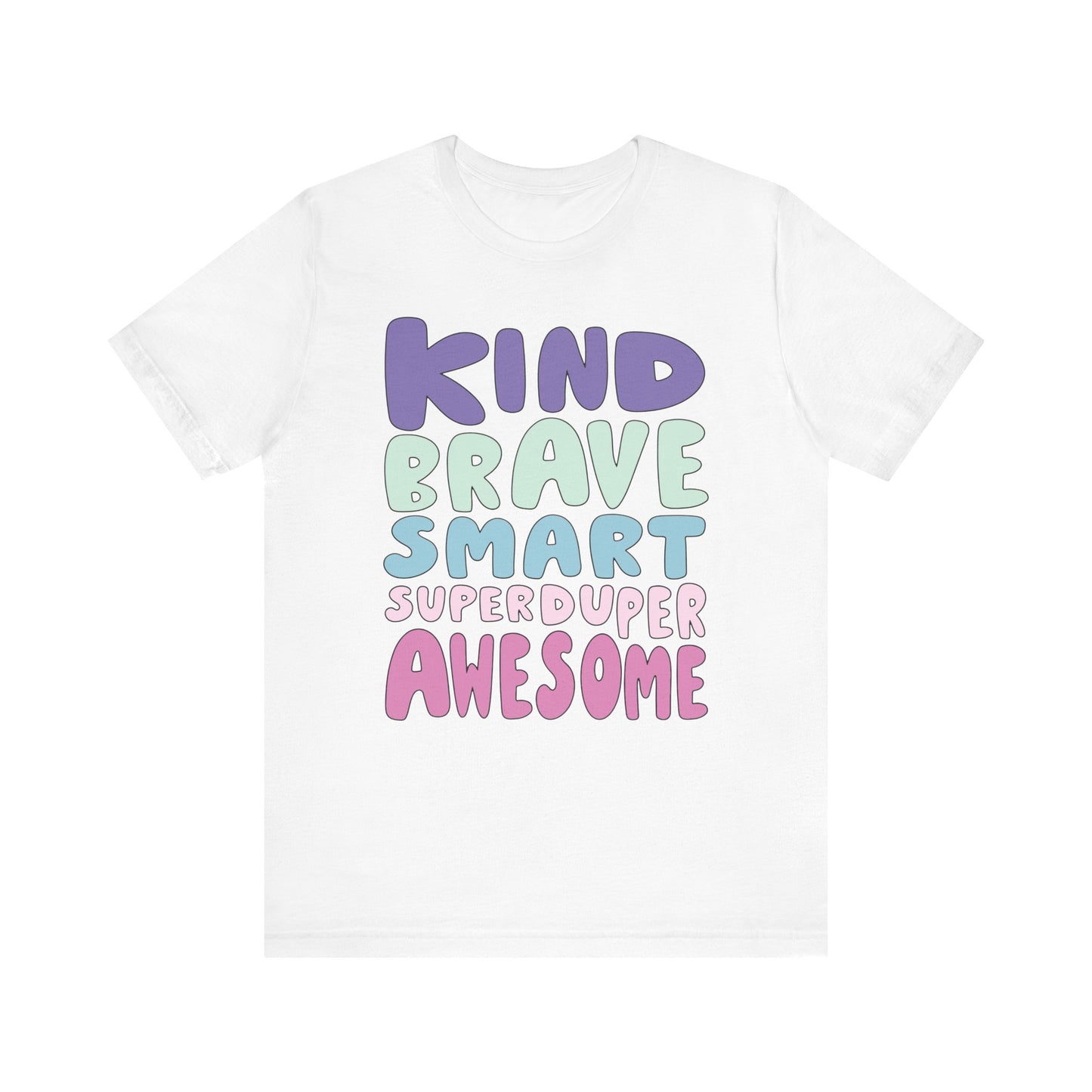 "Kind Brave Smart Superduper Awesome" Teacher T-shirt