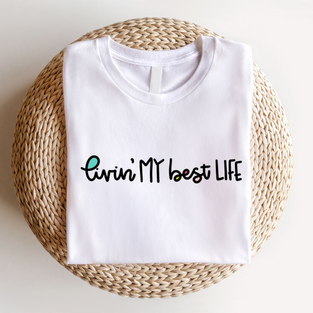 "Livin' My Best Life" Teacher T-shirt