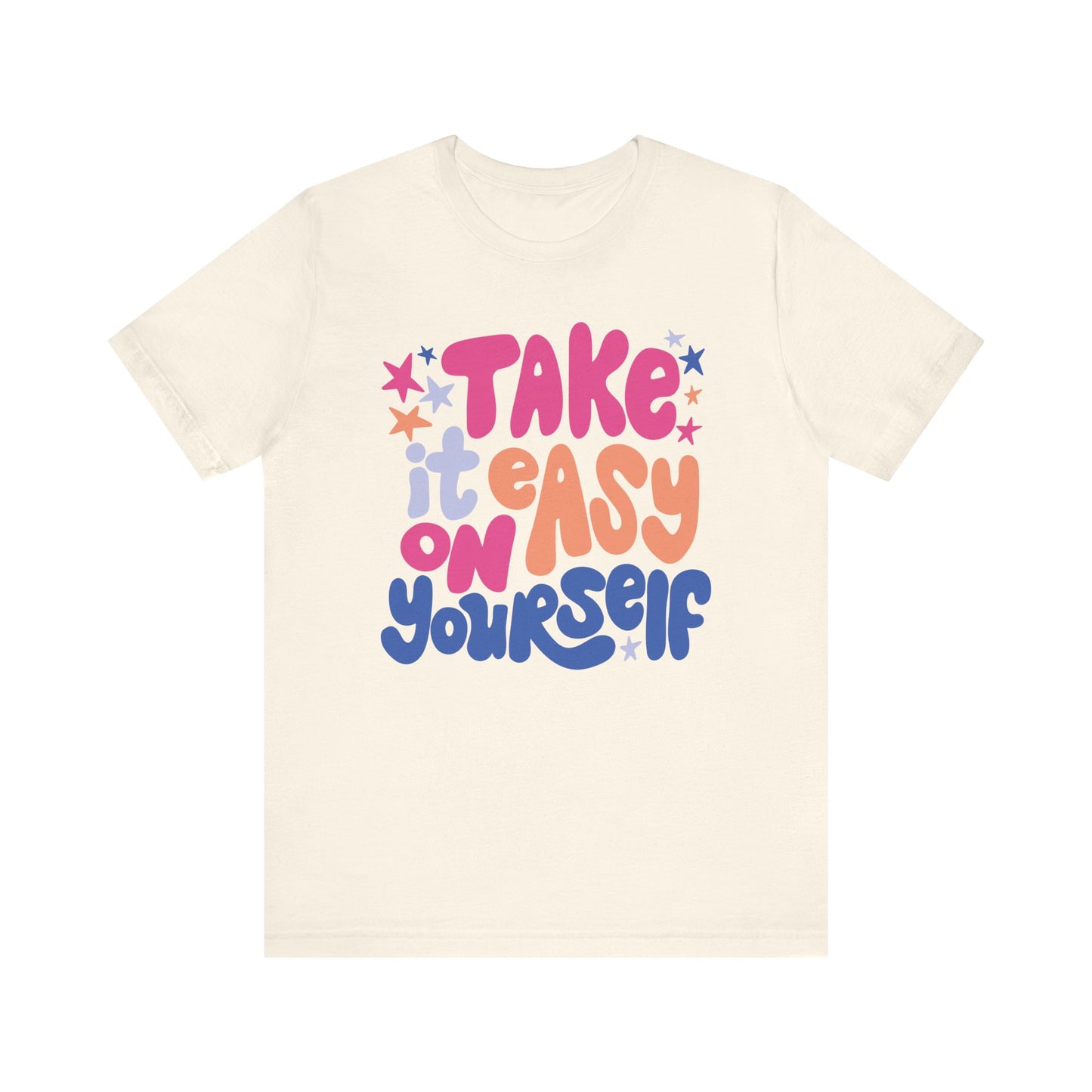 "Take It East On Yourself" Teacher T-shirt