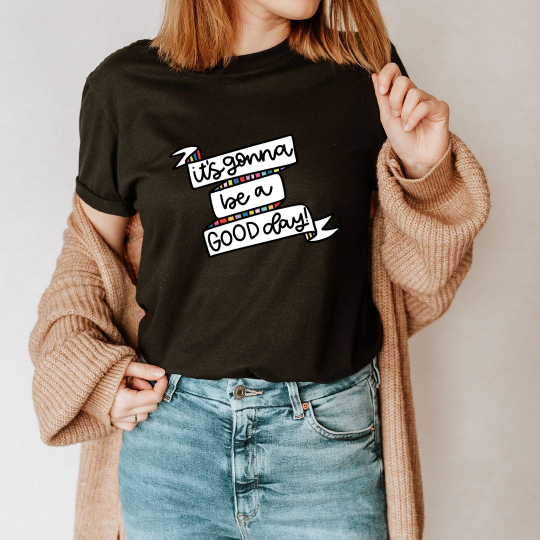 "It's Gonna Be A Good Day" Teacher T-shirt