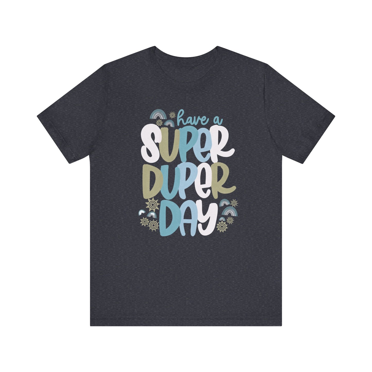 "Have a Super Duper Day" Teacher T-shirt