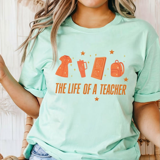 "The Life of a Teacher" Teacher Things T-shirt