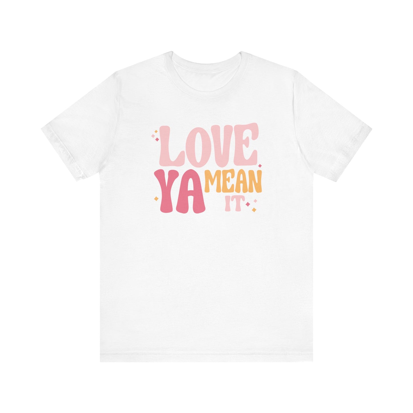 "Love Ya Mean It" Teacher T-shirt