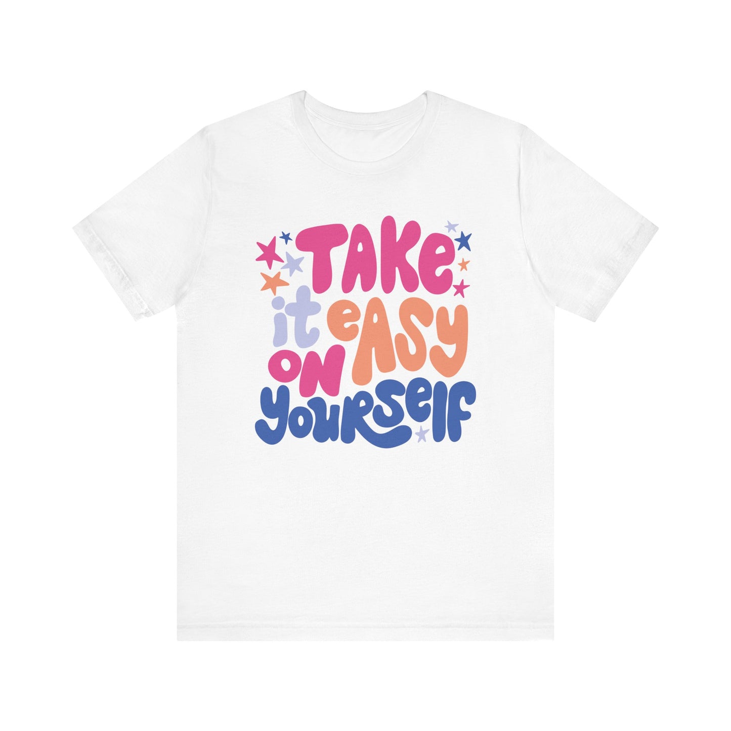 "Take It East On Yourself" Teacher T-shirt
