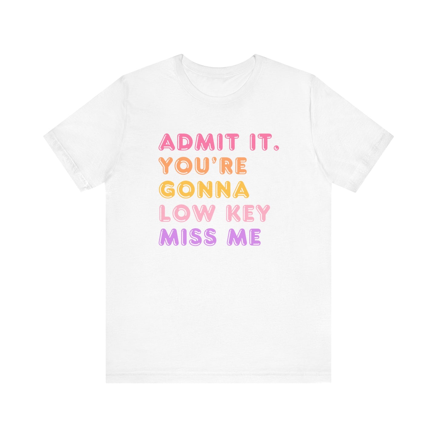 "Admit It You're Gonna Miss Me" Teacher T-shirt