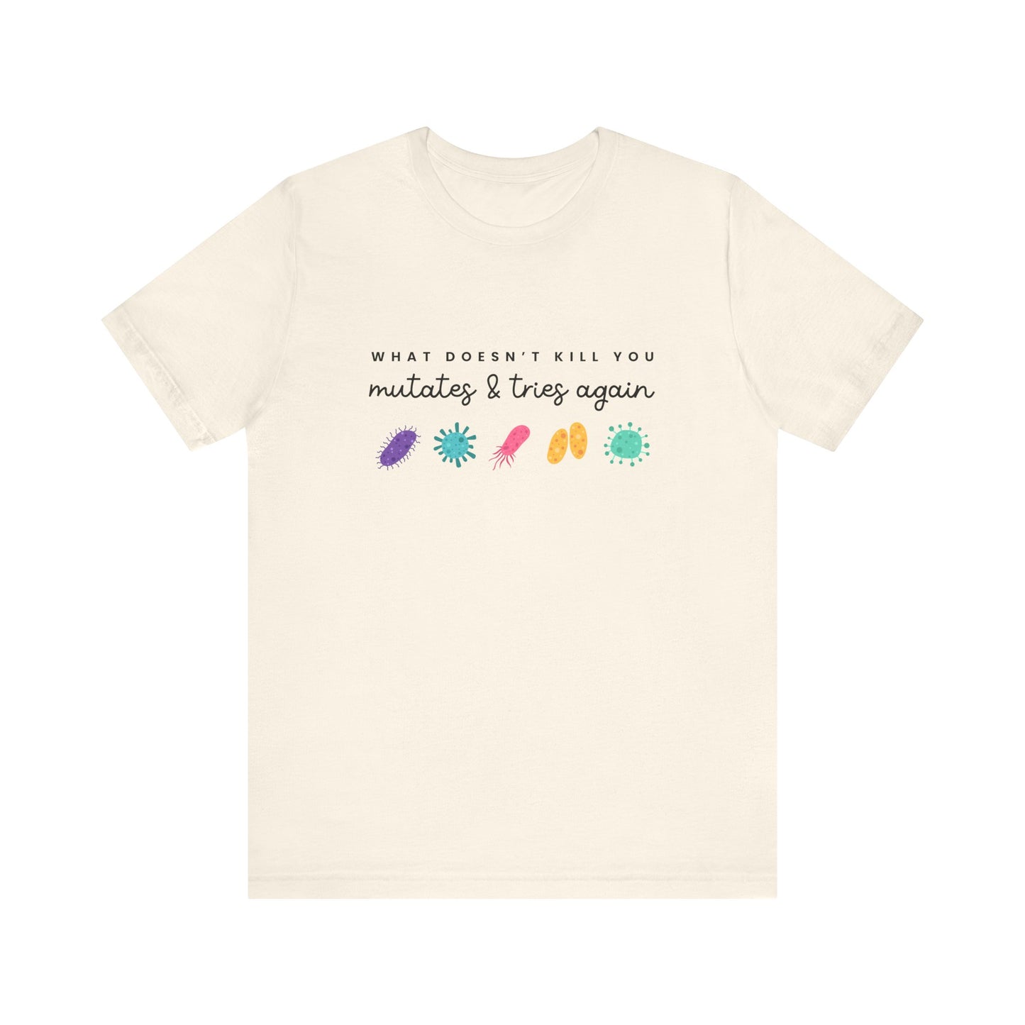 "What Doesn't Kill You Mutates..." Science Teacher T-shirt