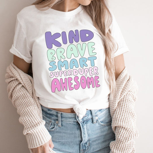 "Kind Brave Smart Superduper Awesome" Teacher T-shirt