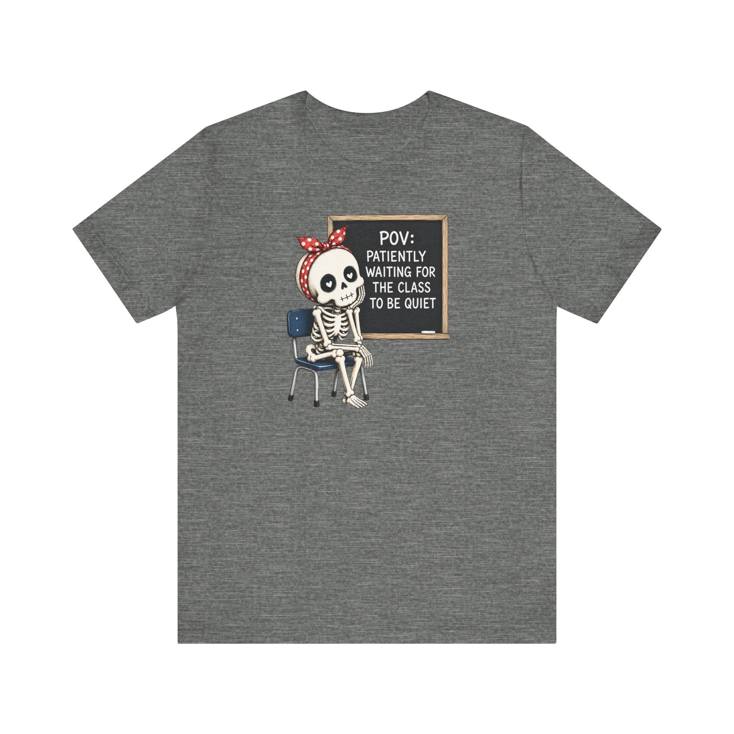 "POV: Patiently Waiting for the Class to be Quiet" Teacher T-shirt