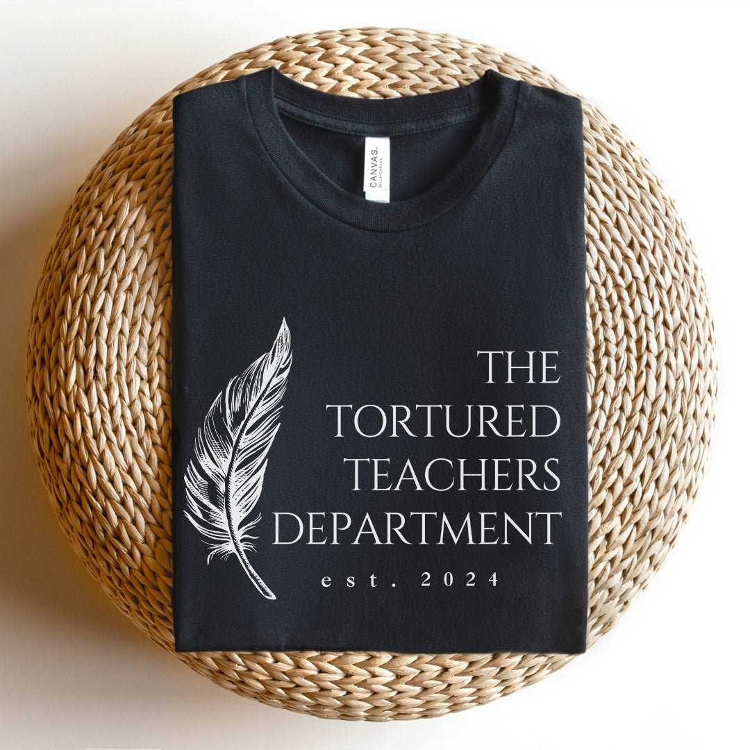 "The Tortured Teachers Department" Feather Teacher T-shirt