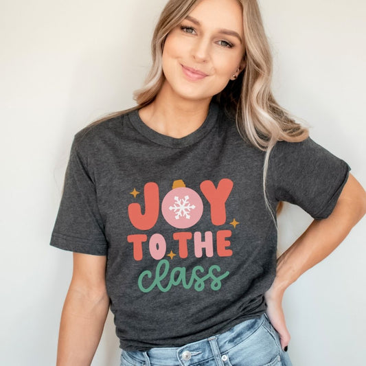 "Joy to the Class" Teacher T-shirt