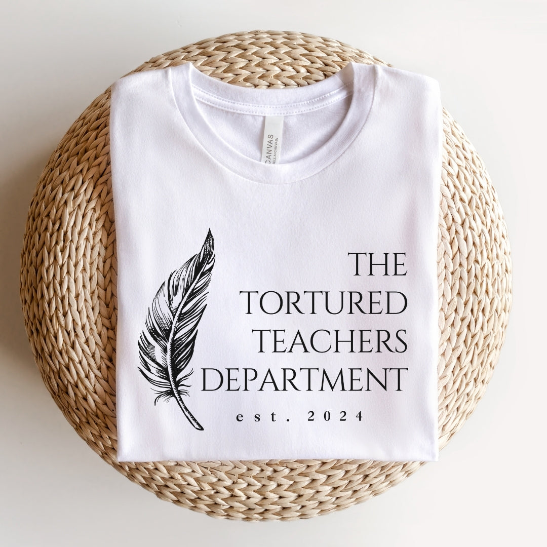 "The Tortured Teachers Department" Feather Teacher T-shirt