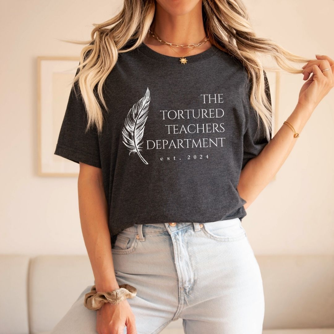 "The Tortured Teachers Department" Feather Teacher T-shirt