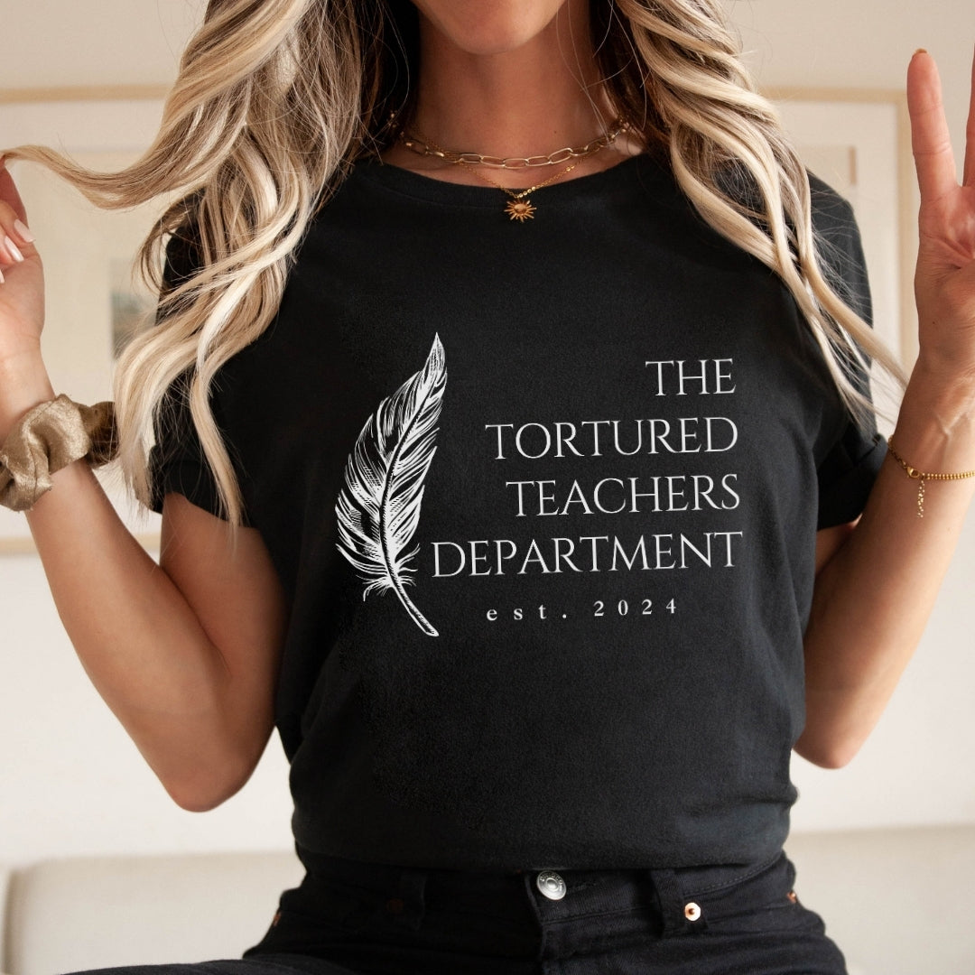"The Tortured Teachers Department" Feather Teacher T-shirt