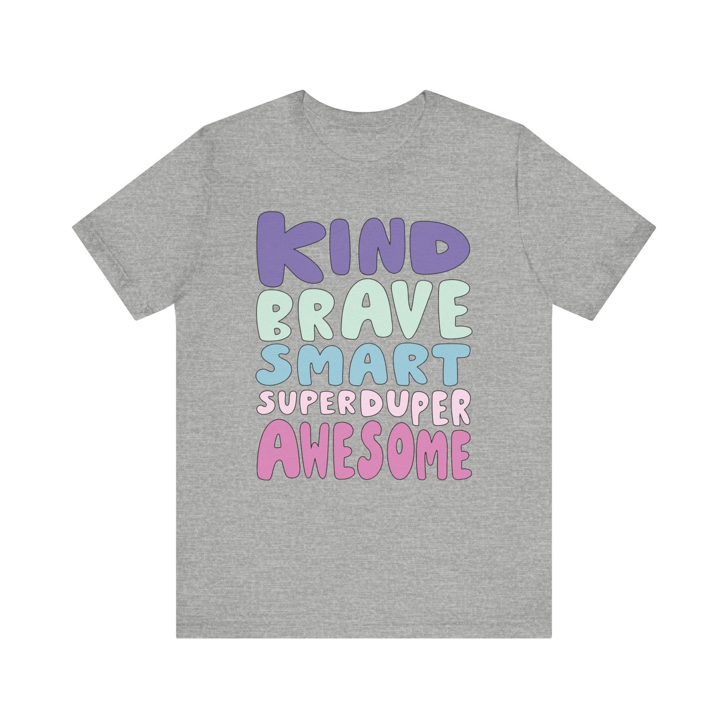 "Kind Brave Smart Superduper Awesome" Teacher T-shirt