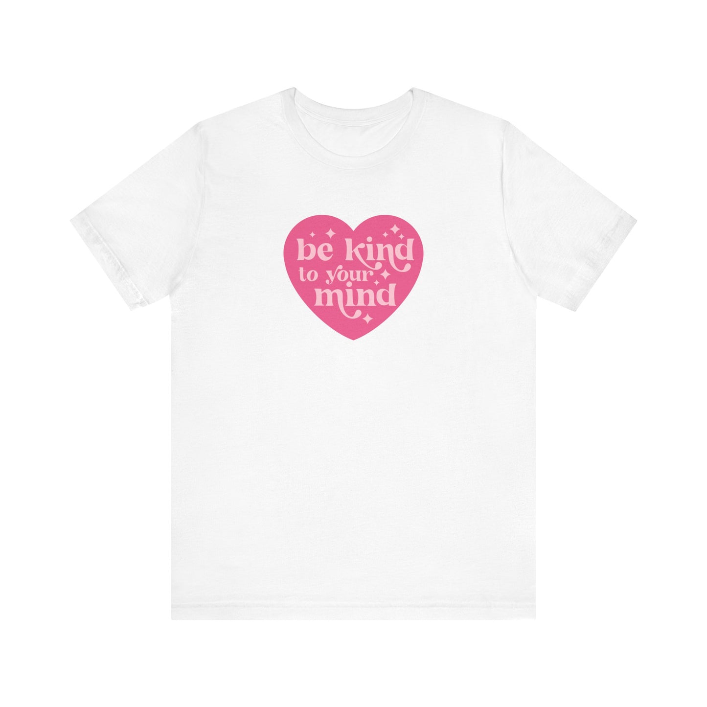 "Be Kind To Your Mind" Heart Teacher T-shirt