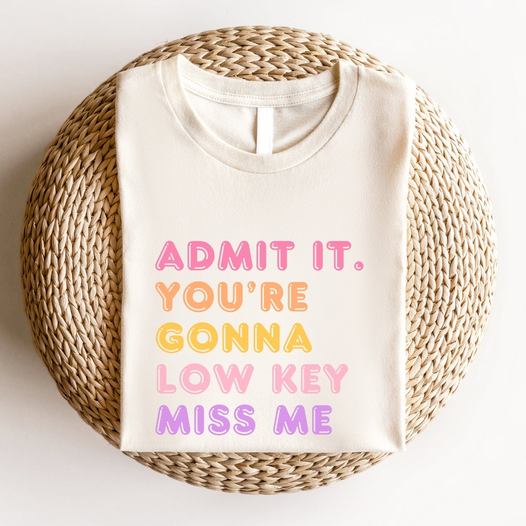 "Admit It You're Gonna Miss Me" Teacher T-shirt