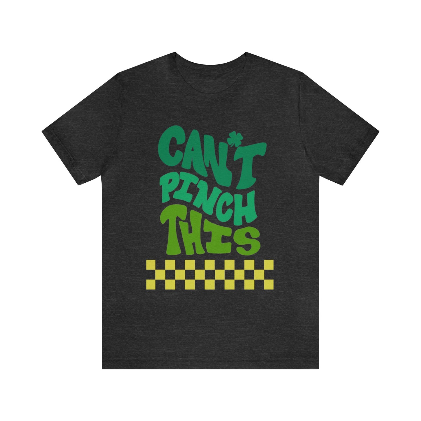 "Can't Pinch This" St. Patrick's Day Teacher T-shirt