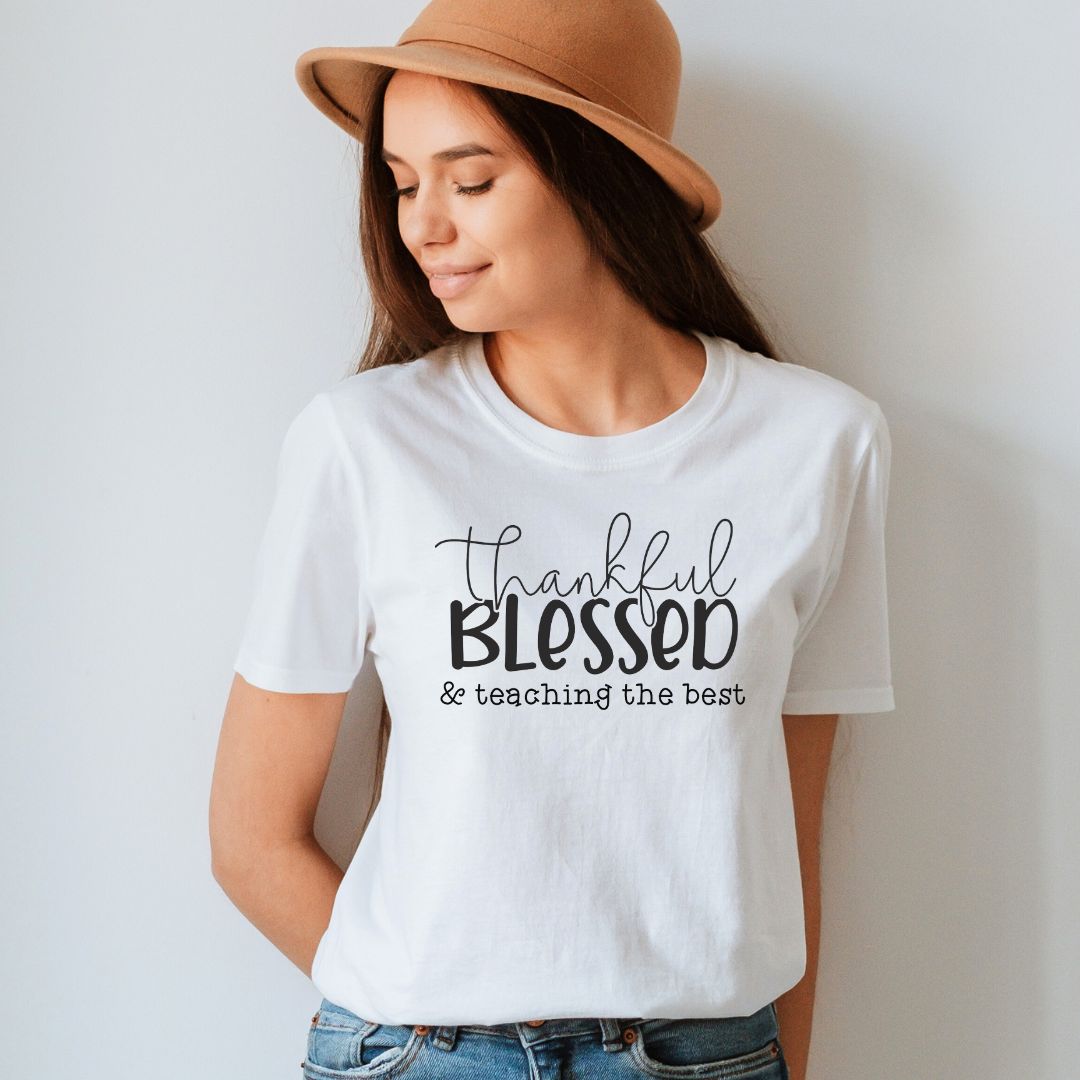 "Thankful, Blessed & Teaching The Best" Teacher T-shirt