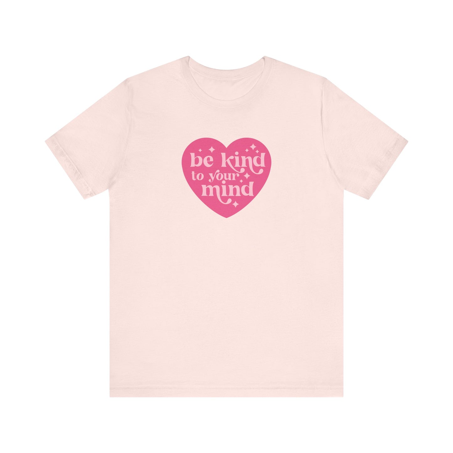 "Be Kind To Your Mind" Heart Teacher T-shirt