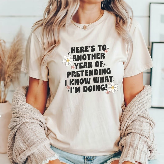 "Another Year of Pretending...." Teacher T-shirt - Teacher Care Crate - T-Shirt