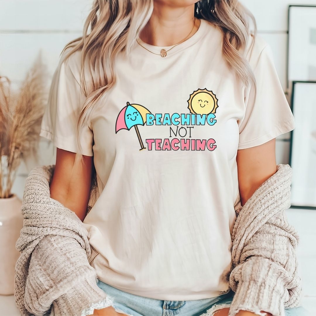 "Beaching Not Teaching" Teacher T-shirt - Teacher Care Crate - T-Shirt