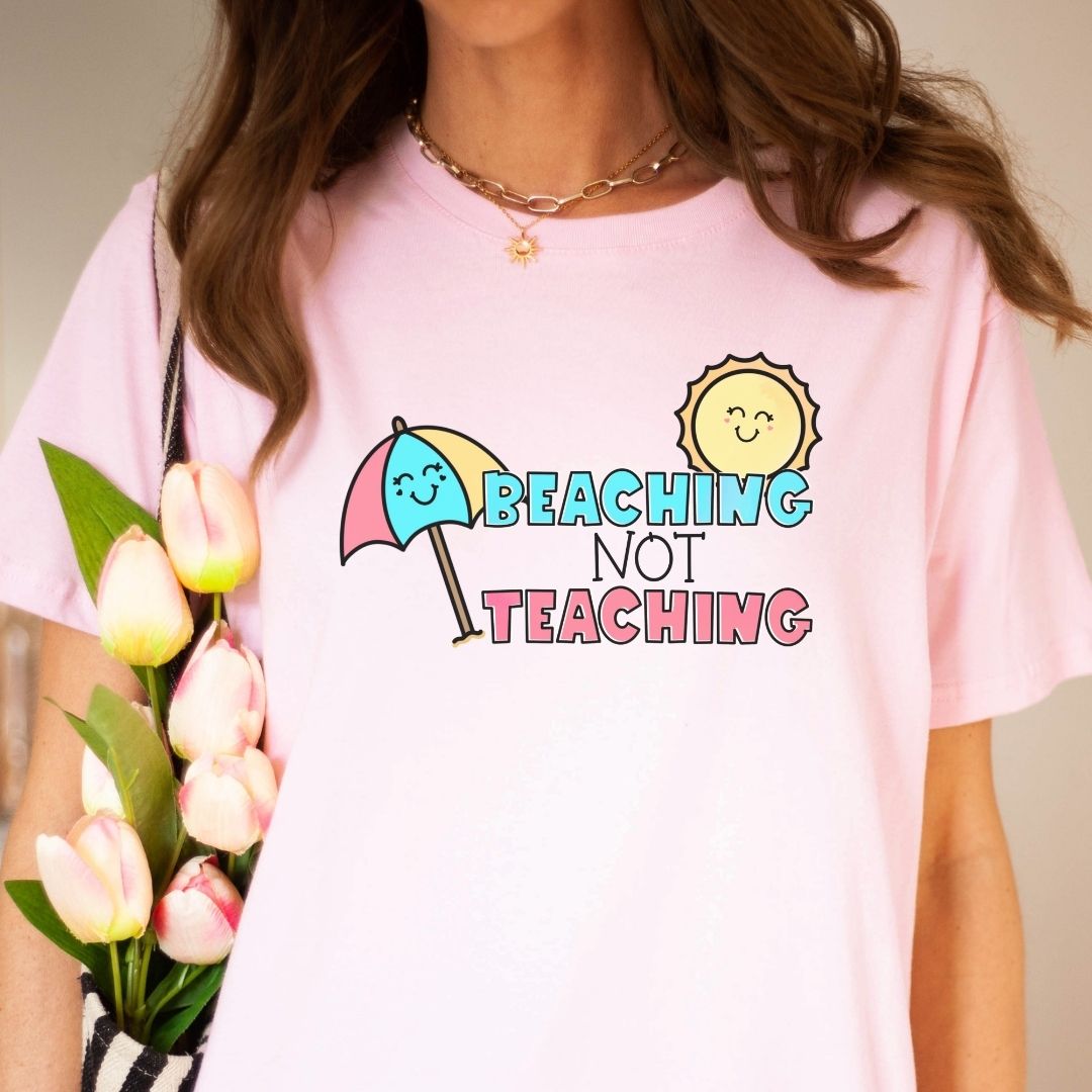 "Beaching Not Teaching" Teacher T-shirt - Teacher Care Crate - T-Shirt
