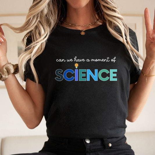 "Can We Have a Moment of Science" Teacher T-shirt - Teacher Care Crate - T-Shirt
