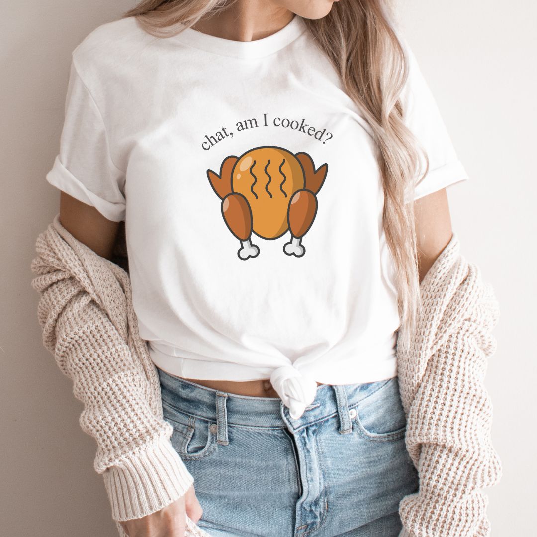"Chat Am I Cooked?" Thanksgiving Teacher T-shirt - Teacher Care Crate - T-Shirt