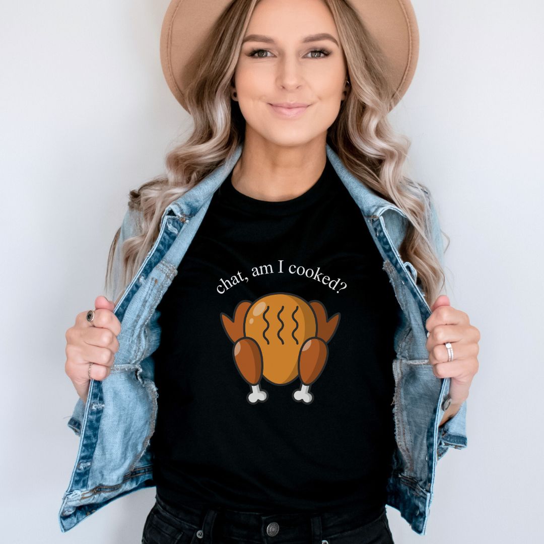 "Chat Am I Cooked?" Thanksgiving Teacher T-shirt - Teacher Care Crate - T-Shirt