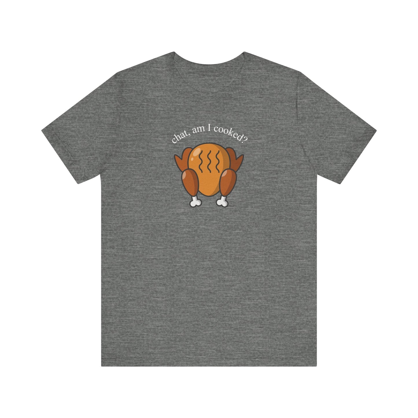 "Chat Am I Cooked?" Thanksgiving Teacher T-shirt - Teacher Care Crate - T-Shirt