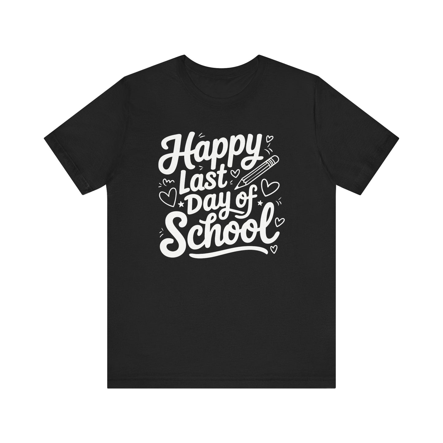 "Happy Last Day of School" Teacher T-shirt - Teacher Care Crate - T-Shirt