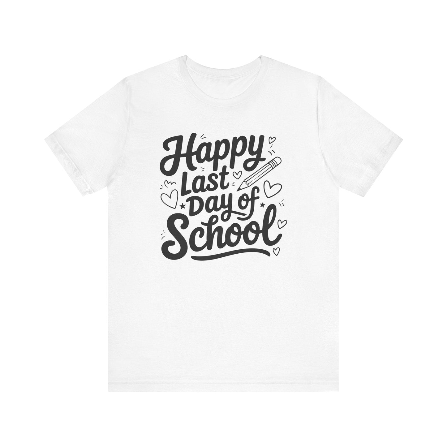 "Happy Last Day of School" Teacher T-shirt - Teacher Care Crate - T-Shirt