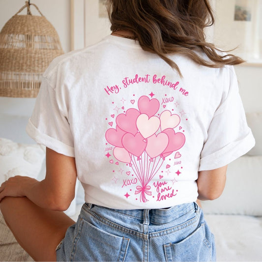 "Hey Student Behind Me, You Are So Loved" Teacher T-shirt - Teacher Care Crate - T-Shirt