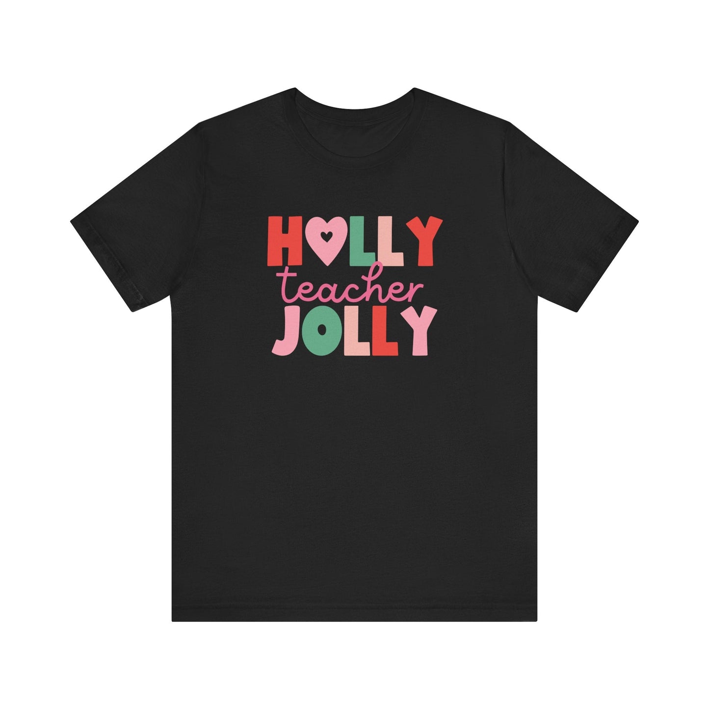 "Holly Jolly Teacher" Multi - color Teacher T-shirt - Teacher Care Crate - T-Shirt