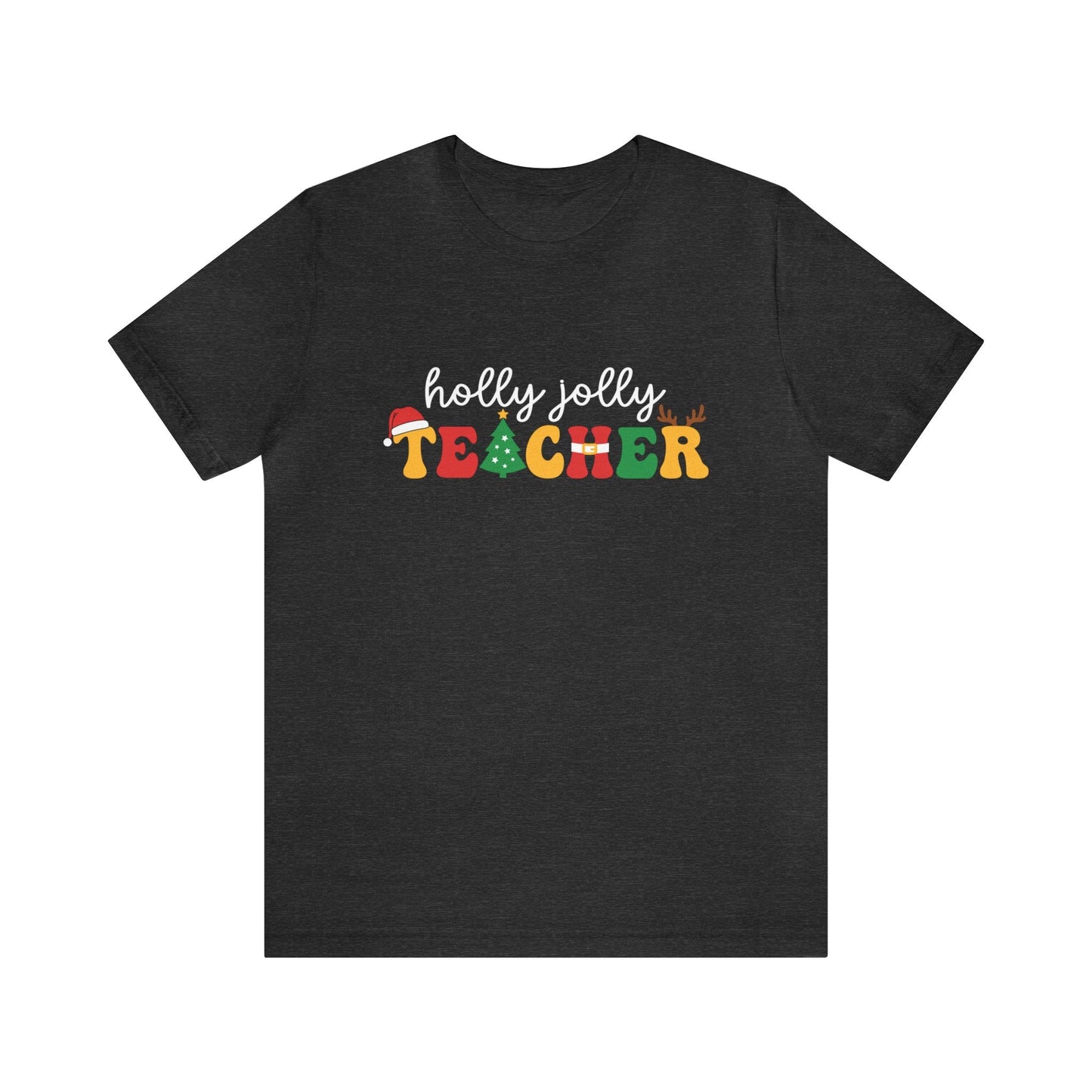 "Holly Jolly Teacher" Teacher T-shirt - Teacher Care Crate - T-Shirt