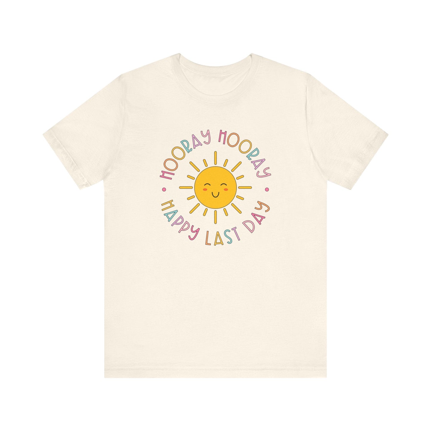 "Hooray Hooray Happy Last Day" Teacher T-shirt - Teacher Care Crate - T-Shirt