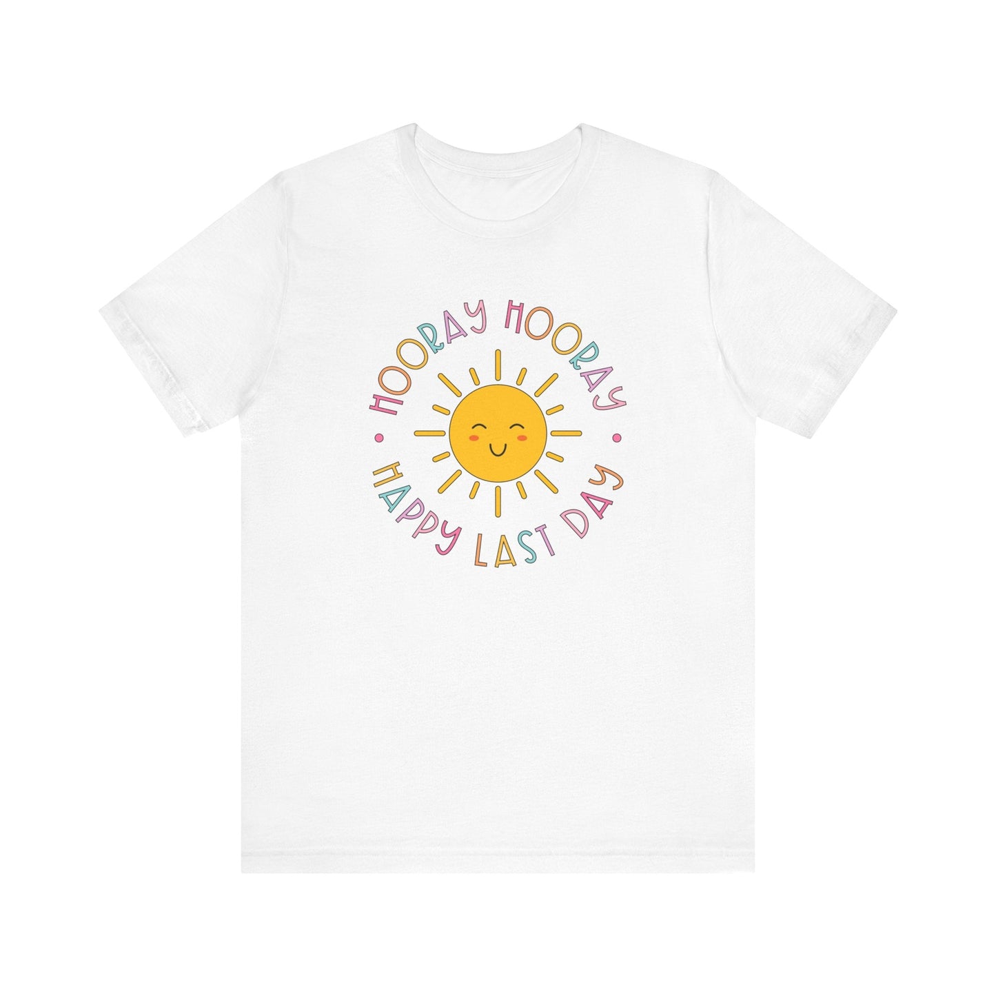 "Hooray Hooray Happy Last Day" Teacher T-shirt - Teacher Care Crate - T-Shirt