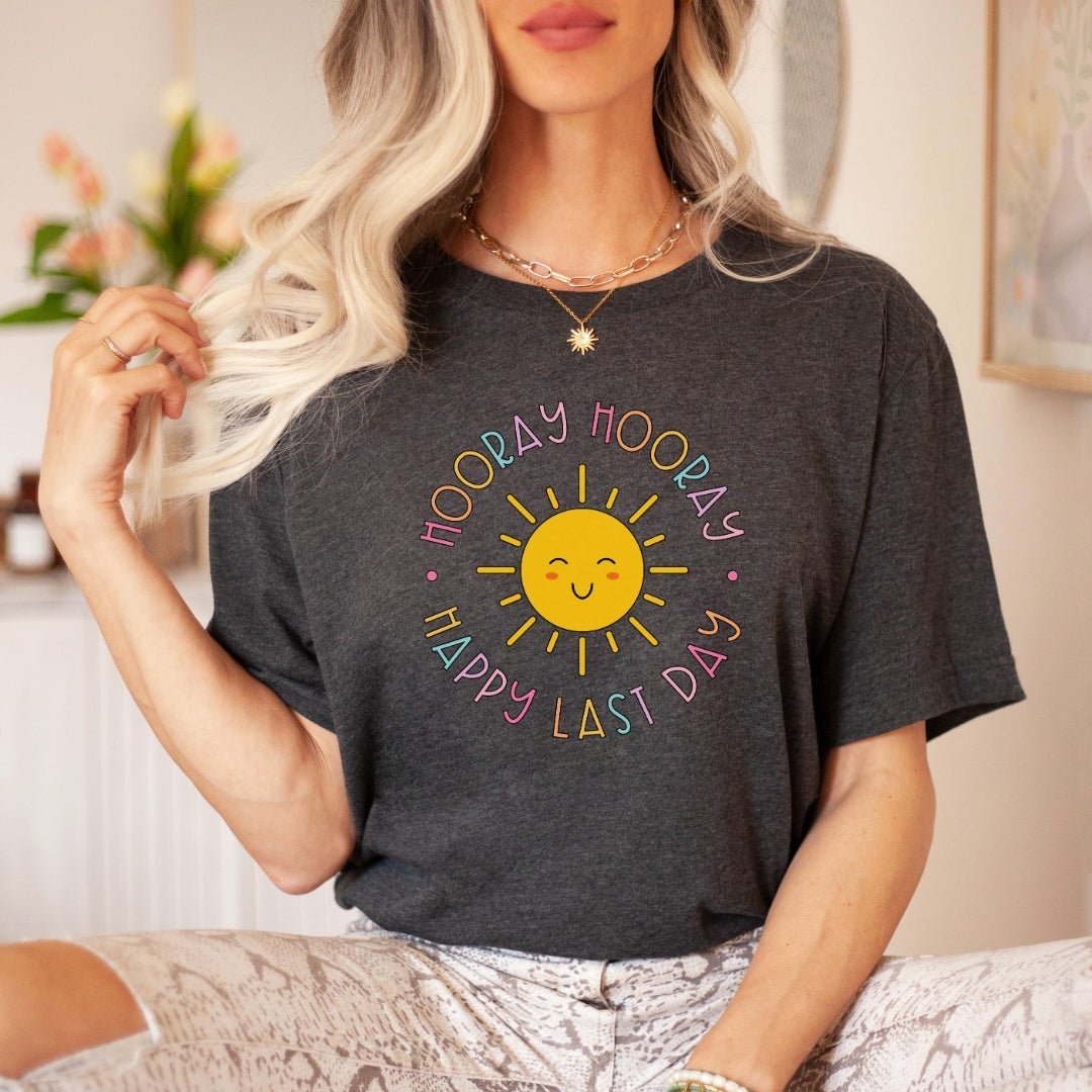 "Hooray Hooray Happy Last Day" Teacher T-shirt - Teacher Care Crate - T-Shirt