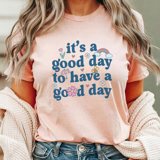 "It's a Good Day to Have a Good Day" Teacher T-shirt - Teacher Care Crate - T-Shirt