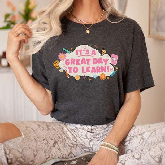 "It's a Great Day to Learn" Teacher T-shirt - Teacher Care Crate - T-Shirt