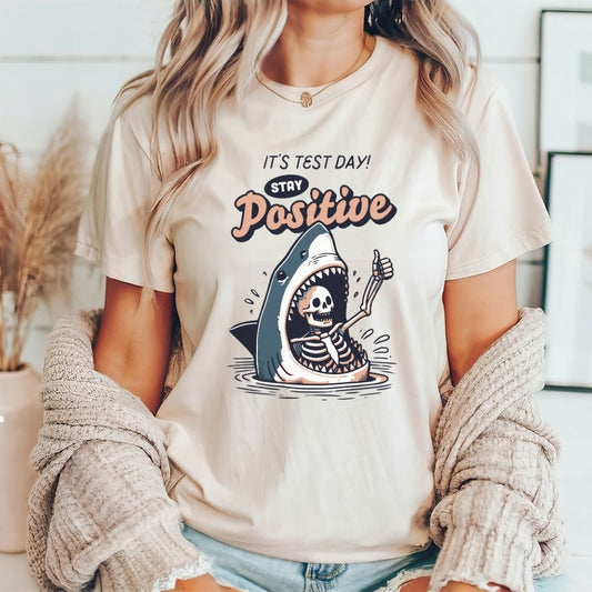 "It's Test Day, Stay Positive" Funny Teacher T-shirt - Teacher Care Crate - T-Shirt