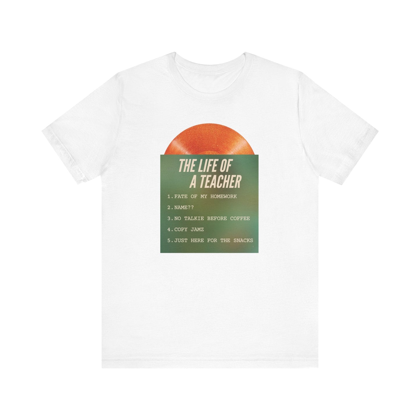 "Life of a Teacher Songs" Swiftie Teacher T-shirt - Teacher Care Crate - T-Shirt