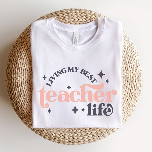 "Livin' My Best Teacher Life" Teacher T-shirt - Teacher Care Crate - T-Shirt