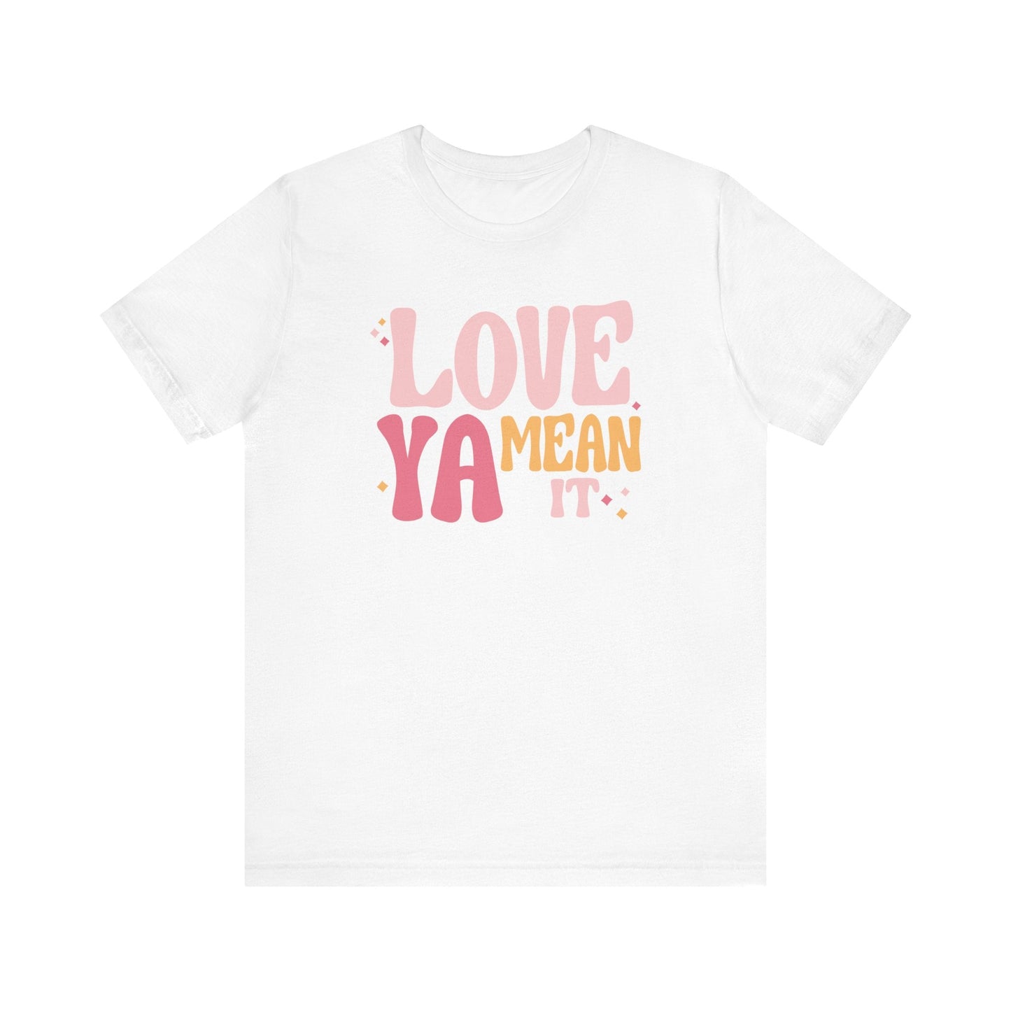 "Love Ya Mean It" Teacher T-shirt - Teacher Care Crate - T-Shirt