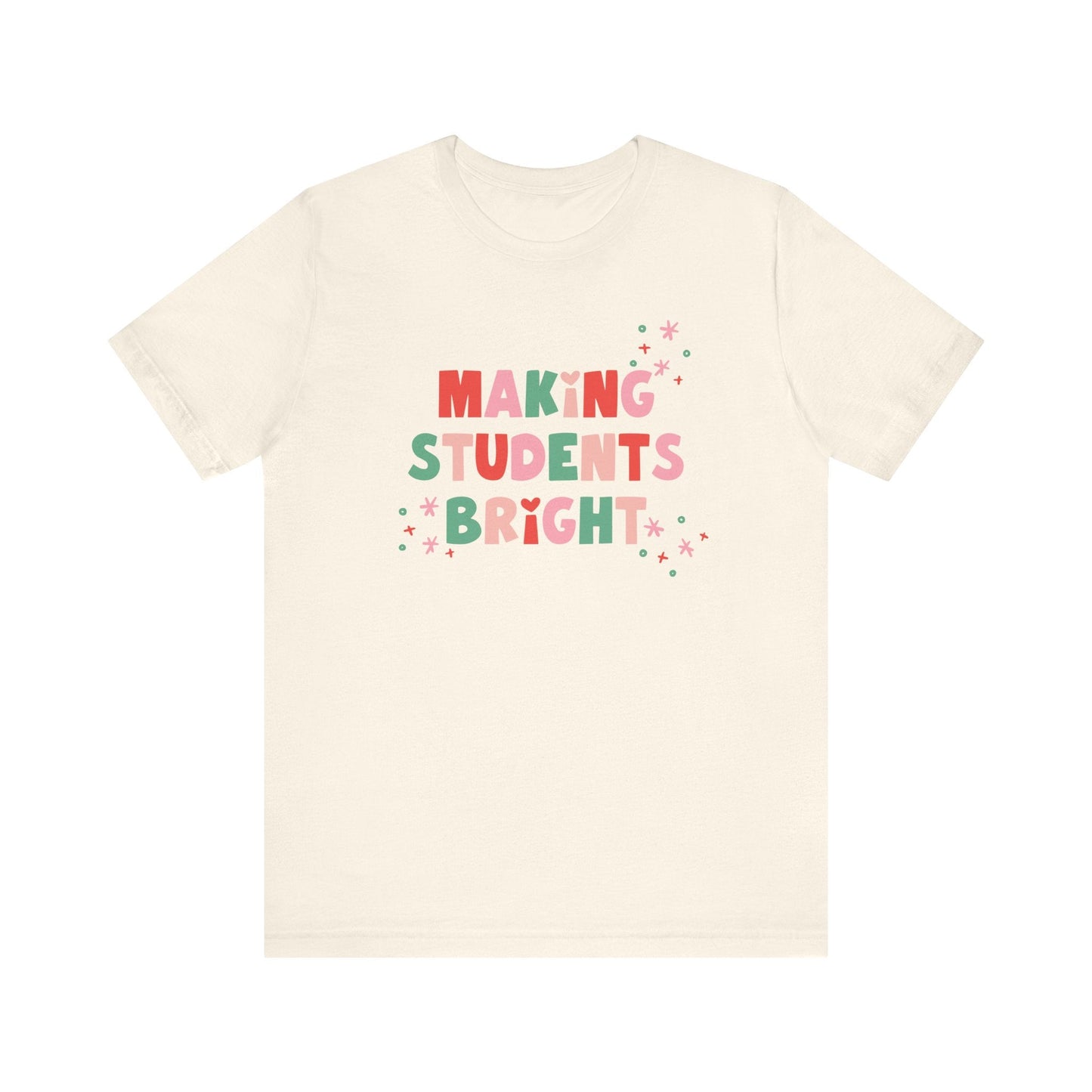 "Making Students Bright" Holiday Teacher T-shirt - Teacher Care Crate - T-Shirt