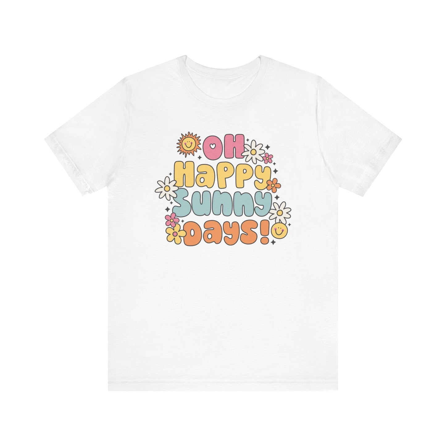 "Oh Happy Sunny Days" Teacher T-shirt - Teacher Care Crate - T-Shirt