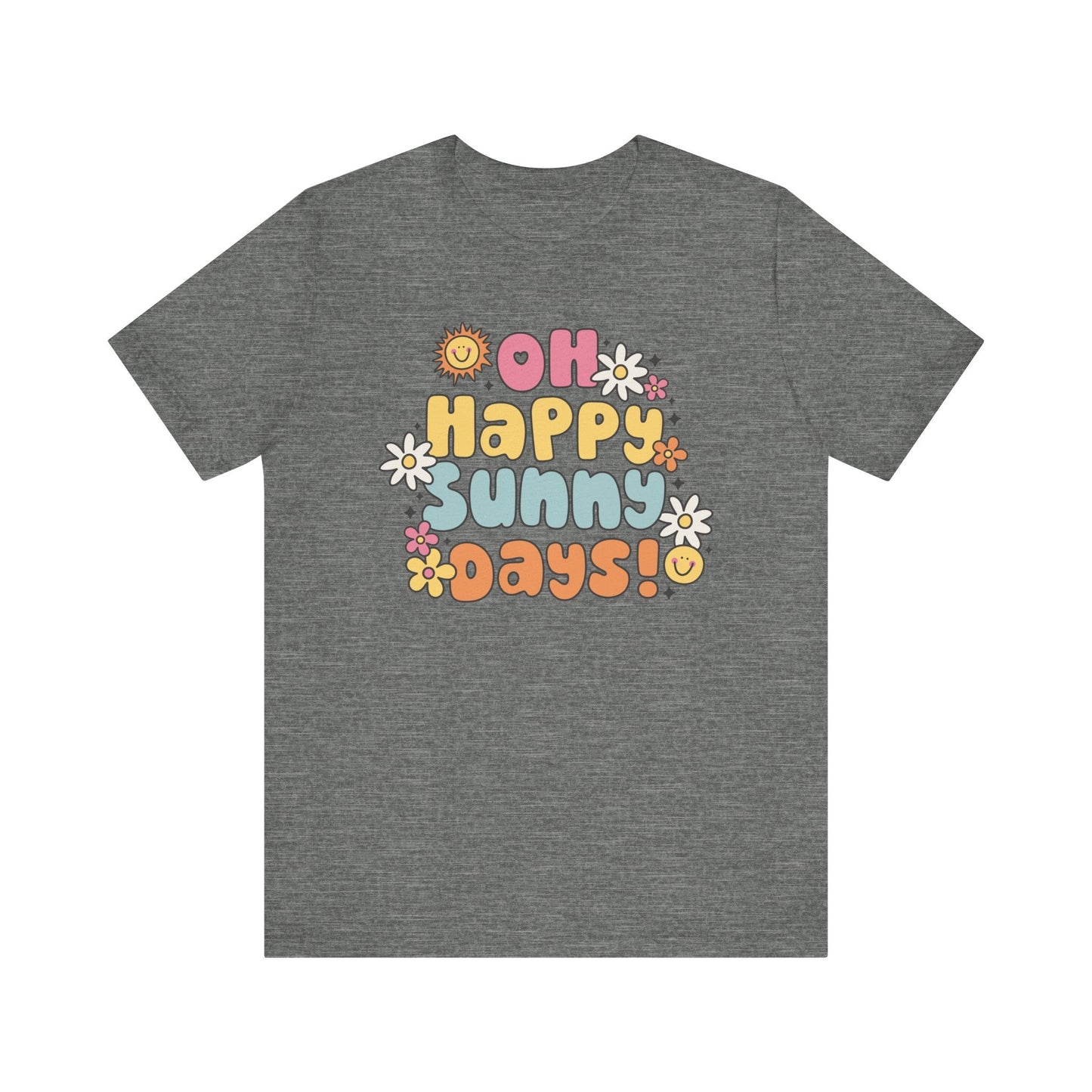 "Oh Happy Sunny Days" Teacher T-shirt - Teacher Care Crate - T-Shirt