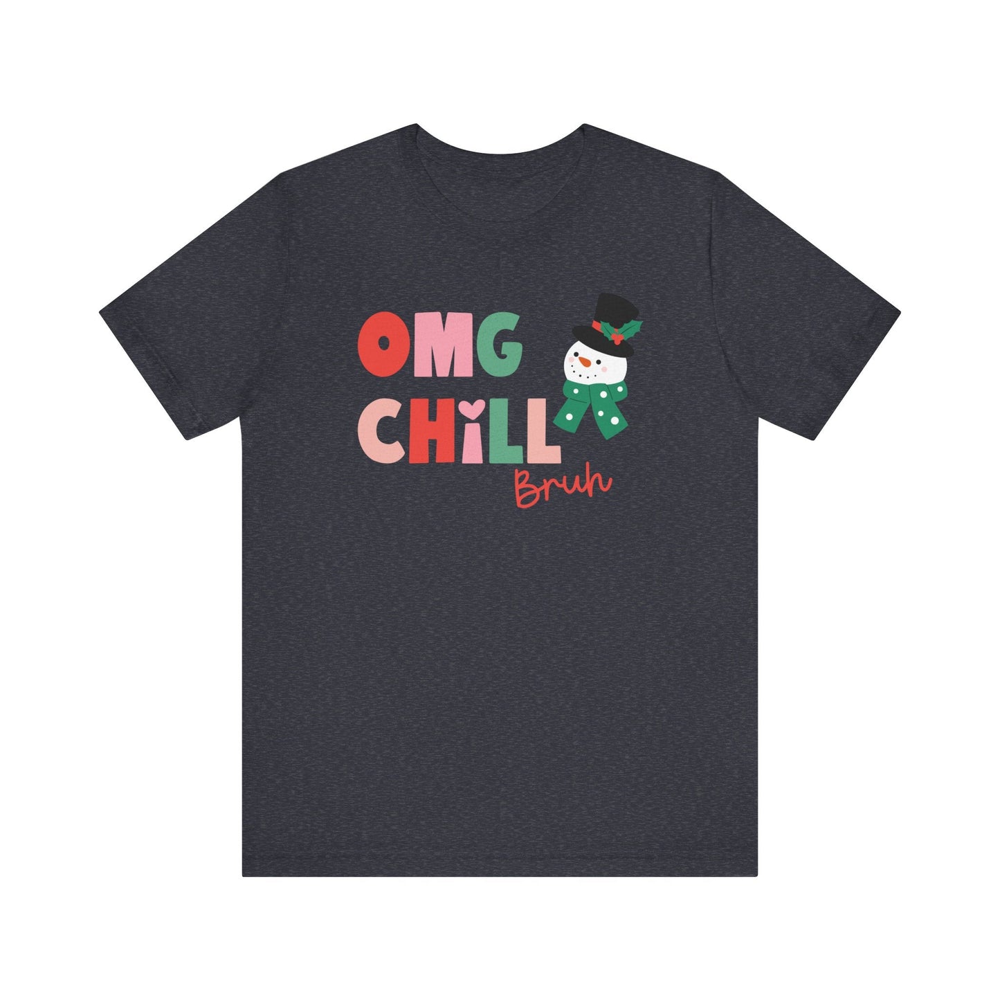 "OMG Chill Bruh" Holiday Teacher T-shirt - Teacher Care Crate - T-Shirt