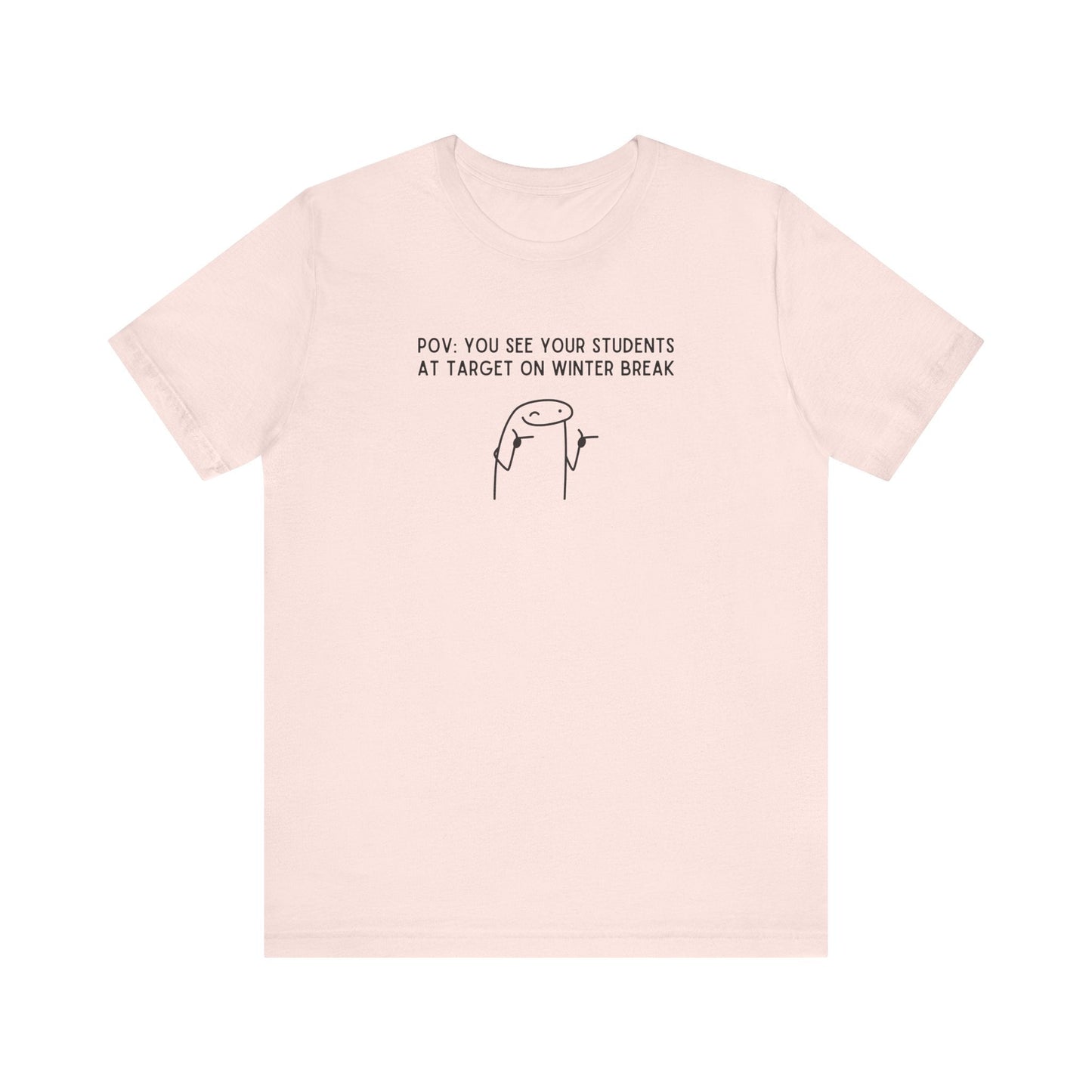 "POV: You See Your Student at Target on Winter Break" Teacher T-shirt - Teacher Care Crate - T-Shirt
