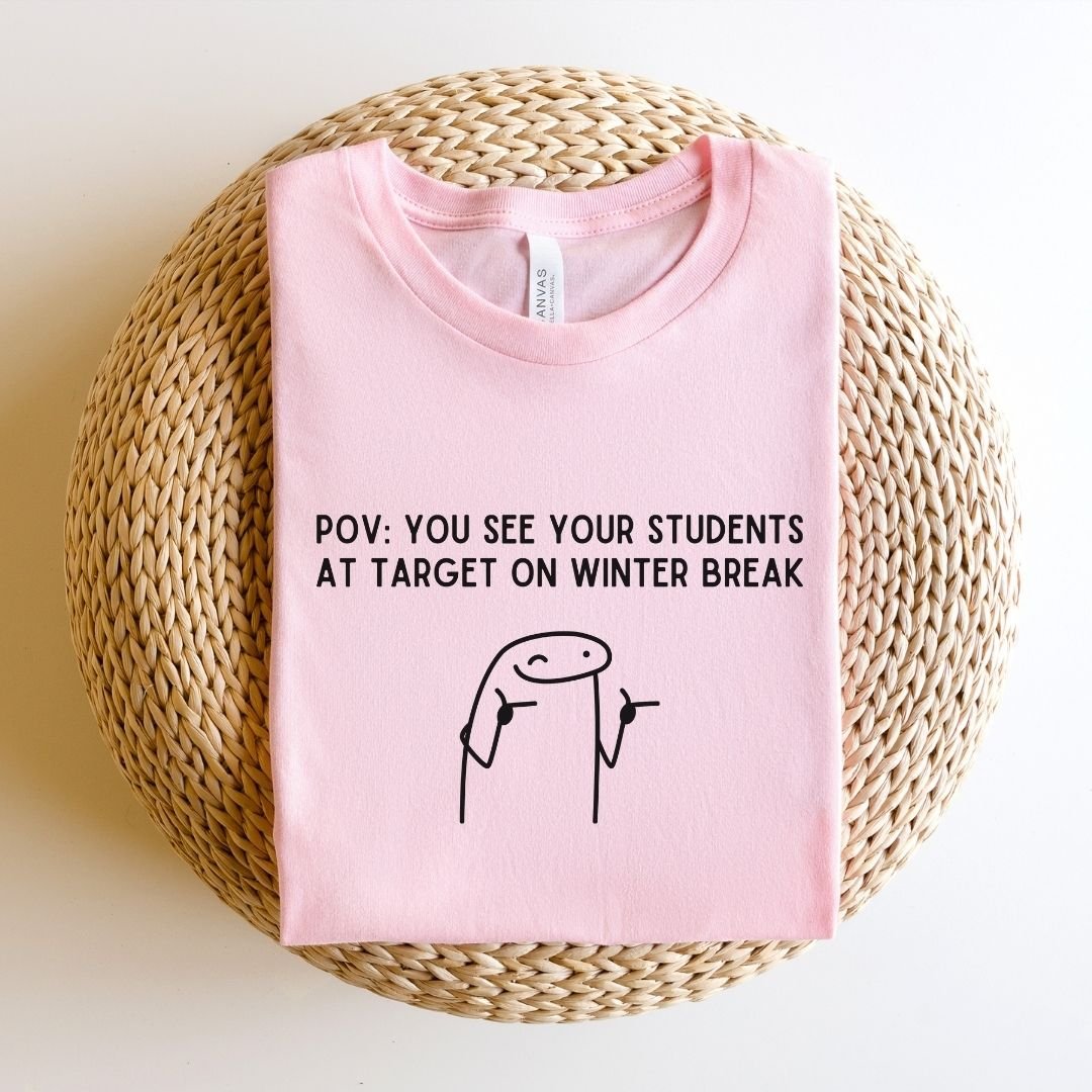 "POV: You See Your Student at Target on Winter Break" Teacher T-shirt - Teacher Care Crate - T-Shirt